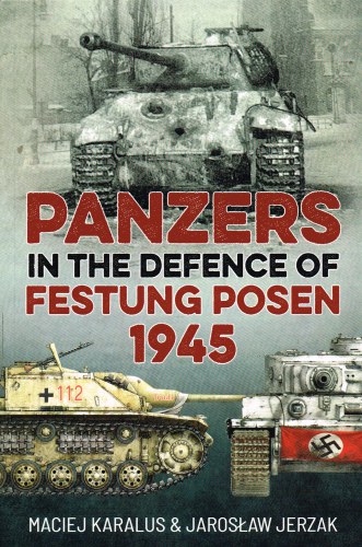 Image for PANZERS IN THE DEFENCE OF FESTUNG POSEN 1945