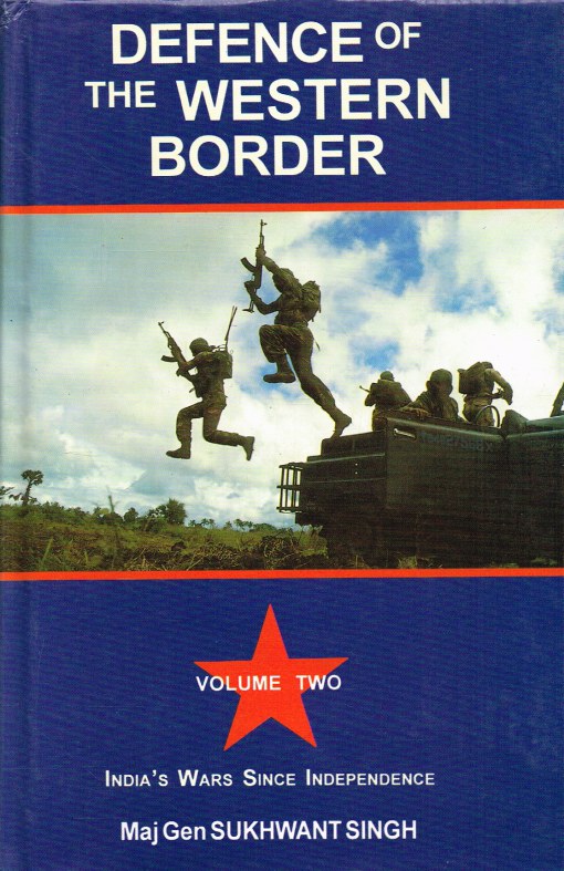 INDIA'S WARS SINCE INDEPENDENCE VOLUME TWO: DEFENCE OF THE WESTERN BORDER Image for INDIA'S WARS SINCE INDEPENDENCE VOLUME TWO: DEFENCE OF THE WESTERN BORDER