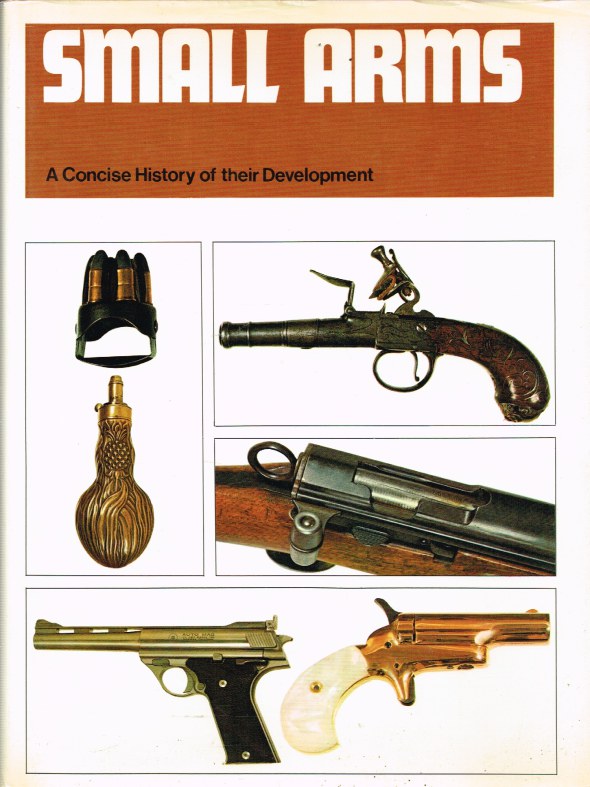Image for SMALL ARMS : A CONCISE HISTORY OF THEIR DEVELOPMENT