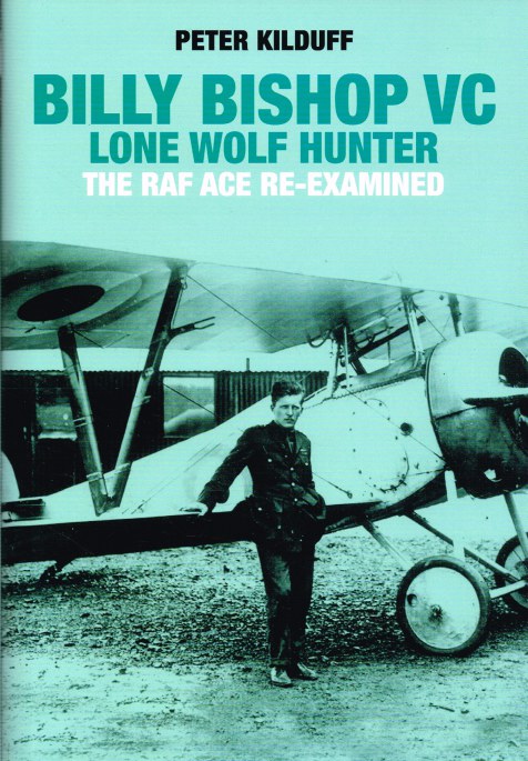 Image for BILLY BISHOP VC - LONE WOLF HUNTER : THE RAF ACE RE-EXAMINED