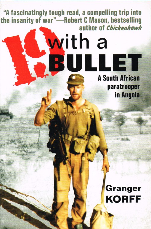Image for 19 WITH A BULLET : A SOUTH AFRICAN PARATROOPER IN ANGOLA