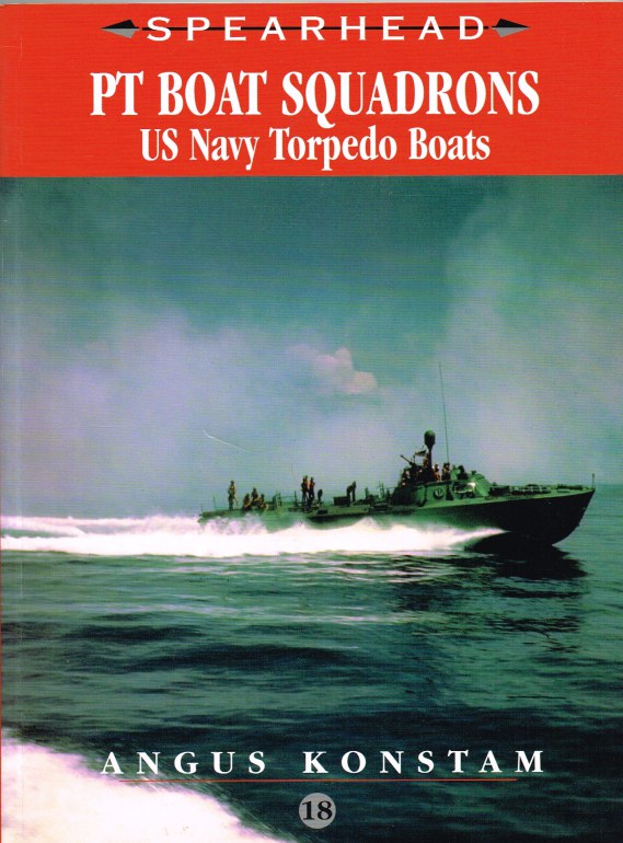 SPEARHEAD 18: PT BOAT SQUADRONS: US NAVY TORPEDO BOATS Image for SPEARHEAD 18: PT BOAT SQUADRONS: US NAVY TORPEDO BOATS