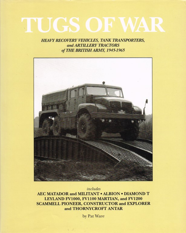 TUGS OF WAR : HEAVY RECOVERY VEHICLES, TANK TRANSPORTERS AND ARTILLERY TRACTORS OF THE BRITISH ARMY 1945-1965 Image for TUGS OF WAR : HEAVY RECOVERY VEHICLES, TANK TRANSPORTERS AND ARTILLERY TRACTORS OF THE BRITISH ARMY 1945-1965