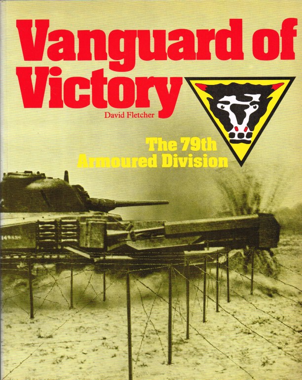VANGUARD OF VICTORY : THE 79TH ARMOURED DIVISION Image for VANGUARD OF VICTORY : THE 79TH ARMOURED DIVISION