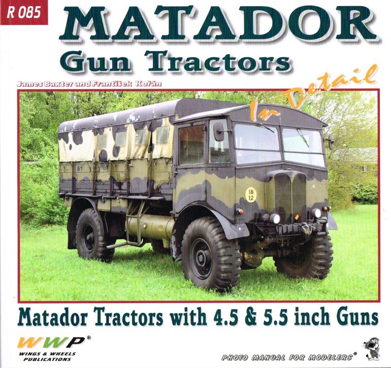 MATADOR GUN TRACTORS IN DETAIL : MATADOR TRACTORS WITH 4.5 & 5.5 INCH GUNS Image for MATADOR GUN TRACTORS IN DETAIL : MATADOR TRACTORS WITH 4.5 & 5.5 INCH GUNS
