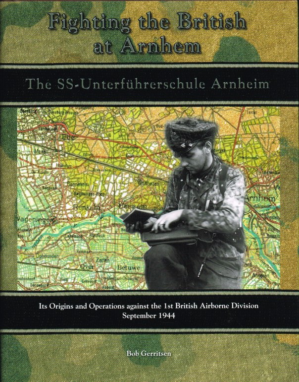 Image for FIGHTING THE BRITISH AT ARNHEM : THE SS-UNTERFUHRERSCHULE ARNHEIM (SIGNED COPY)