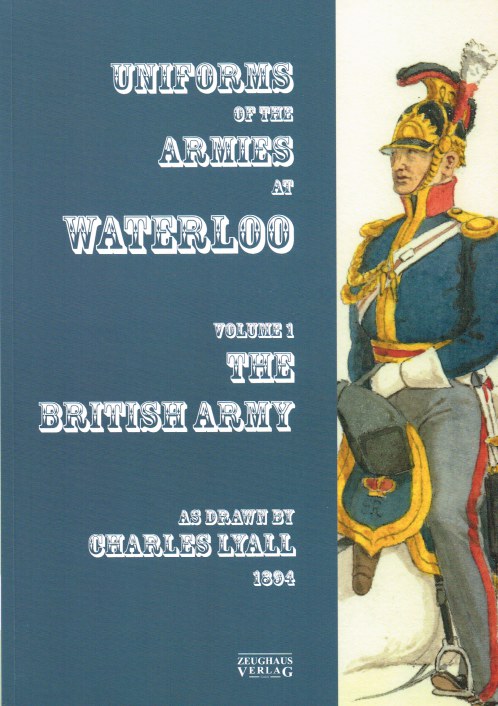Image for UNIFORMS OF THE ARMIES AT WATERLOO VOLUME 1: THE BRITISH ARMY