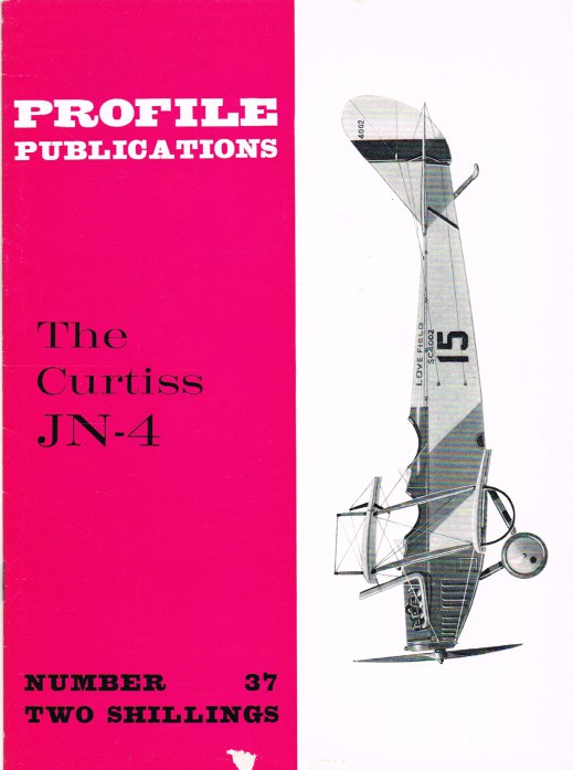 PROFILE PUBLICATIONS NUMBER 37: THE CURTISS JN-4 Image for PROFILE PUBLICATIONS NUMBER 37: THE CURTISS JN-4