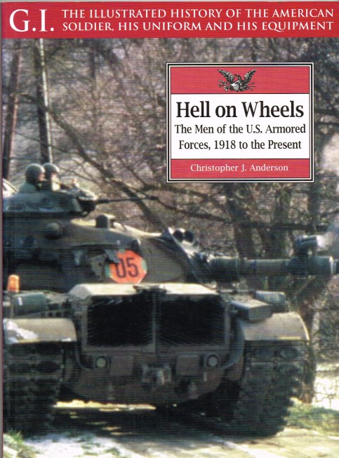 Image for GI SERIES 17: HELL ON WHEELS - THE MEN OF THE US ARMORED FORCES, 1918 TO THE PRESENT
