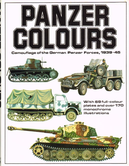 PANZER COLOURS: CAMOUFLAGE OF THE GERMAN PANZER FORCES 1939-45 Image for PANZER COLOURS: CAMOUFLAGE OF THE GERMAN PANZER FORCES 1939-45