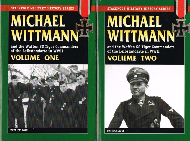 Image for MICHAEL WITTMANN AND THE WAFFEN SS TIGER COMMANDERS OF THE LEIBSTANDARTE IN WWII (TWO VOLUME SET)