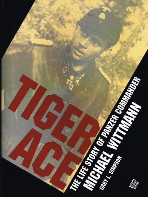 TIGER ACE : THE LIFE STORY OF PANZER COMMANDER MICHAEL WITTMANN Image for TIGER ACE : THE LIFE STORY OF PANZER COMMANDER MICHAEL WITTMANN