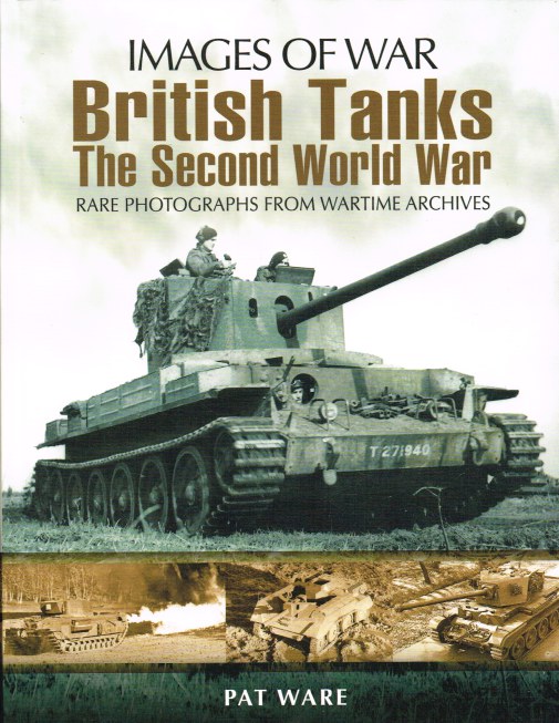 Image for IMAGES OF WAR: BRITISH TANKS - THE SECOND WORLD WAR