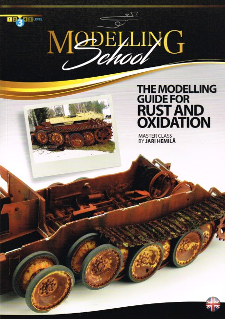 Image for MODELLING SCHOOL: THE MODELLING GUIDE FOR RUST AND OXIDATION