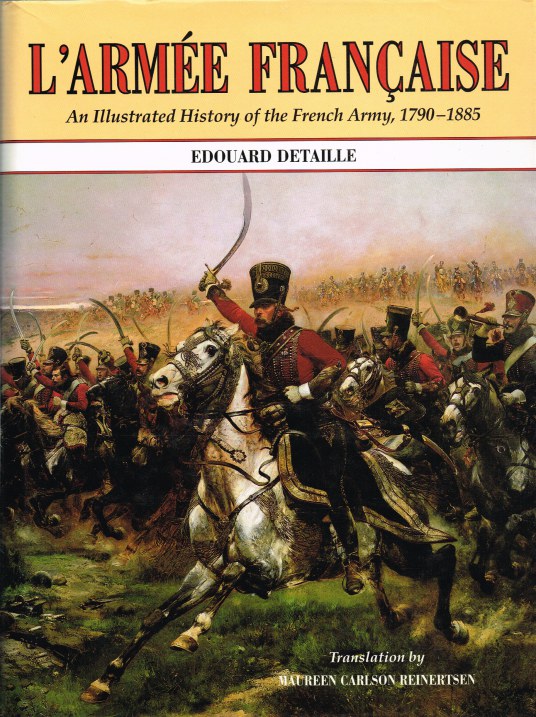 Image for L'ARMEE FRANCAISE : AN ILLUSTRATED HISTORY OF THE FRENCH ARMY 1790-1885