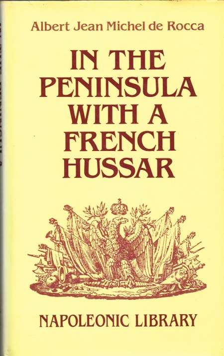 Image for IN THE PENINSULA WITH A FRENCH HUSSAR : MEMOIRS OF THE WAR OF THE FRENCH IN SPAIN