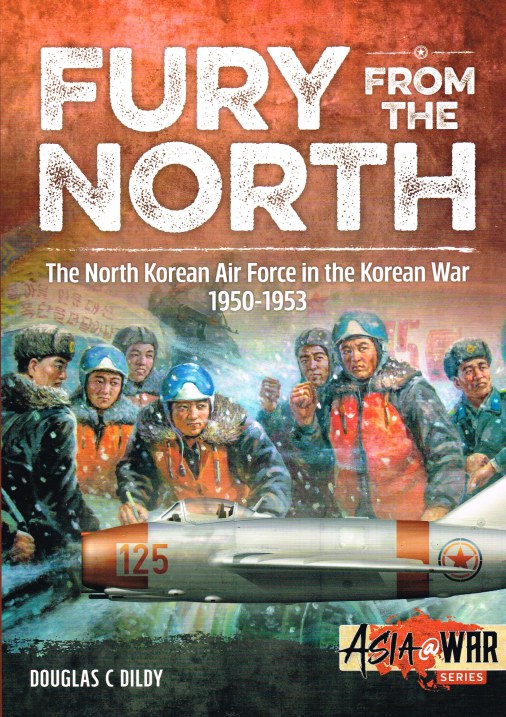 Image for FURY FROM THE NORTH : THE NORTH KOREAN AIR FORCE IN THE KOREAN WAR 1950 - 1953
