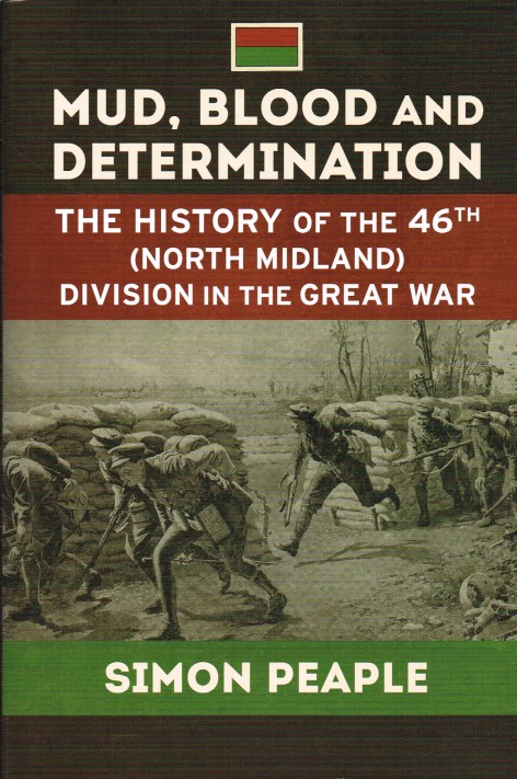 MUD, BLOOD AND DETERMINATION : THE HISTORY OF THE 46TH (NORTH MIDLAND) DIVISION IN THE GREAT WAR Image for MUD, BLOOD AND DETERMINATION : THE HISTORY OF THE 46TH (NORTH MIDLAND) DIVISION IN THE GREAT WAR
