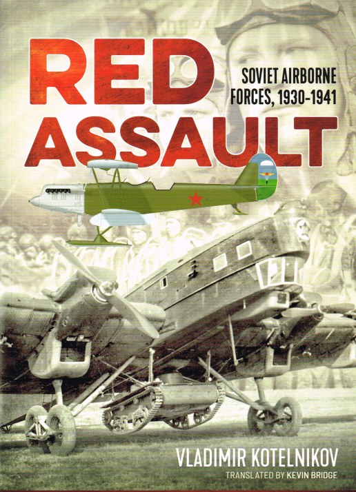 RED ASSAULT : SOVIET AIRBORNE FORCES, 1930-1941 Image for RED ASSAULT : SOVIET AIRBORNE FORCES, 1930-1941