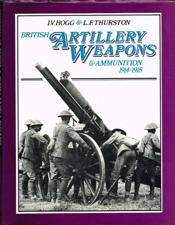 Image for BRITISH ARTILLERY WEAPONS AND AMMUNITION 1914 - 1918