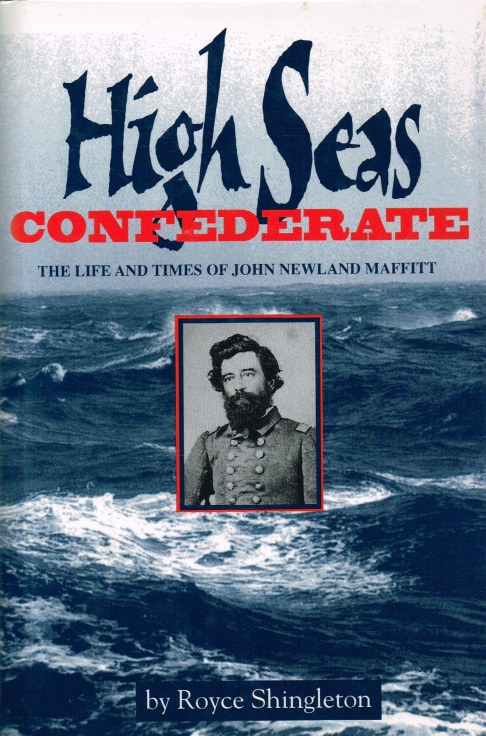 Image for HIGH SEAS CONFEDERATE : THE LIFE AND TIMES OF JOHN NEWLAND MAFFITT