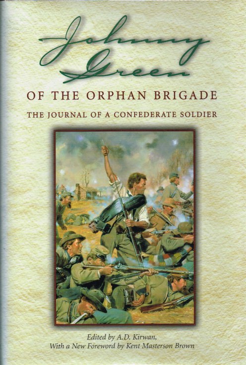 Image for JOHNNY GREEN OF THE ORPHAN BRIGADE : THE JOURNAL OF A CONFEDERATE SOLDIER