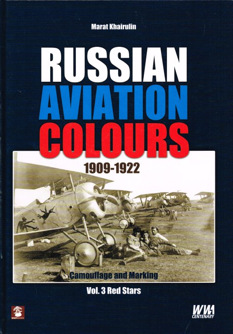 RUSSIAN AVIATION COLOURS 1909-1922 VOL.3: RED STARS Image for RUSSIAN AVIATION COLOURS 1909-1922 VOL.3: RED STARS