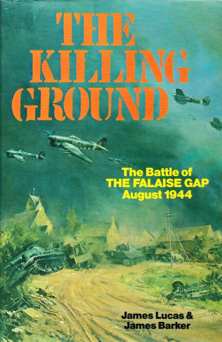 Image for THE KILLING GROUND : THE BATTLE OF THE FALAISE GAP, AUGUST 1944