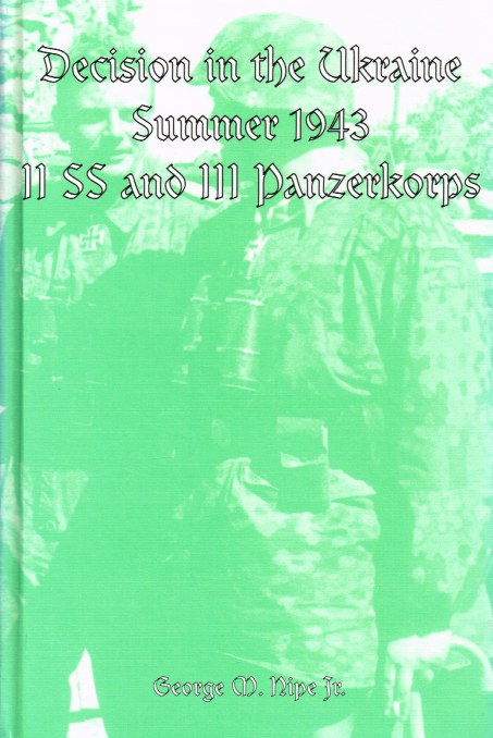 Image for DECISION IN THE UKRAINE SUMMER 1943 : II.SS AND III. PANZERKORPS