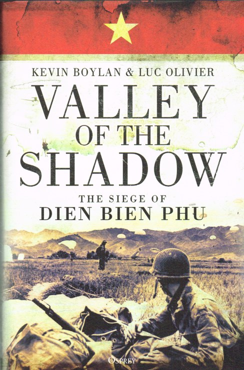 VALLEY OF THE SHADOW : THE SIEGE OF DIEN BIEN PHU Image for VALLEY OF THE SHADOW : THE SIEGE OF DIEN BIEN PHU