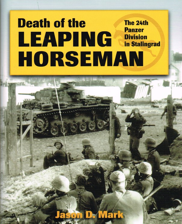 DEATH OF THE LEAPING HORSEMAN : THE 24TH PANZER DIVISION IN STALINGRAD Image for DEATH OF THE LEAPING HORSEMAN : THE 24TH PANZER DIVISION IN STALINGRAD