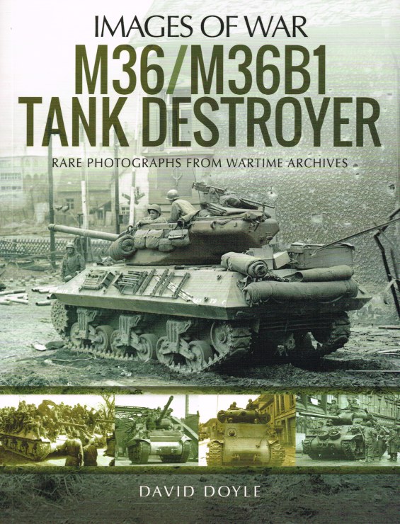 IMAGES OF WAR: M36 / M36B1 TANK DESTROYER Image for IMAGES OF WAR: M36 / M36B1 TANK DESTROYER