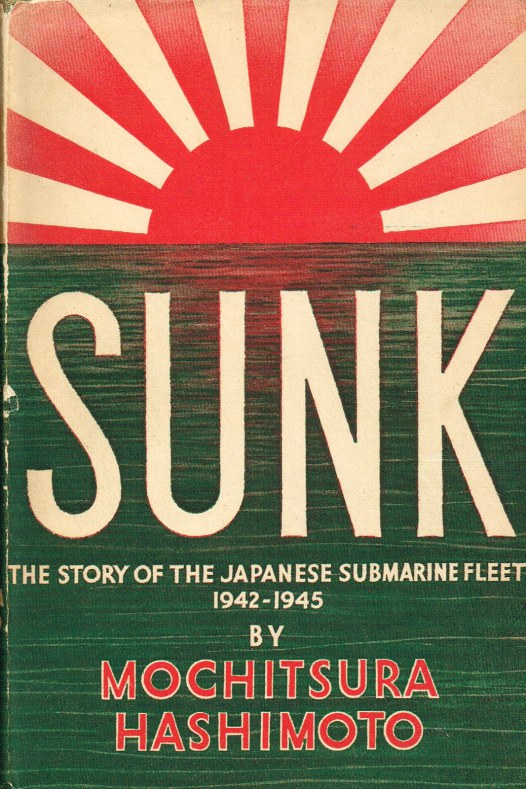 Image for SUNK : THE STORY OF THE JAPANESE SUBMARINE FLEET 1942-1945