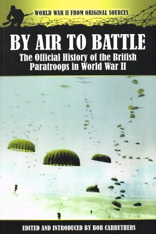 Image for BY AIR TO BATTLE: THE OFFICIAL HISTORY OF THE BRITISH PARATROOPS IN WORLD WAR II