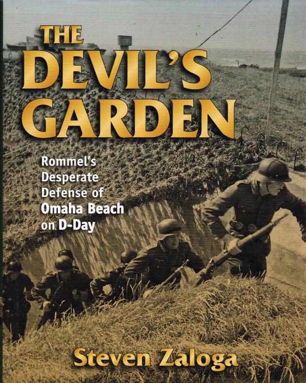 THE DEVIL'S GARDEN : ROMMEL'S DESPERATE DEFENSE OF OMAHA BEACH ON D-DAY Image for THE DEVIL'S GARDEN : ROMMEL'S DESPERATE DEFENSE OF OMAHA BEACH ON D-DAY