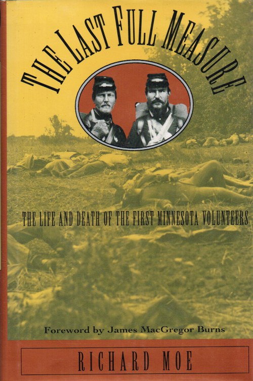 THE LAST FULL MEASURE : THE LIFE AND DEATH OF THE FIRST MINNESOTA VOLUNTEERS Image for THE LAST FULL MEASURE : THE LIFE AND DEATH OF THE FIRST MINNESOTA VOLUNTEERS