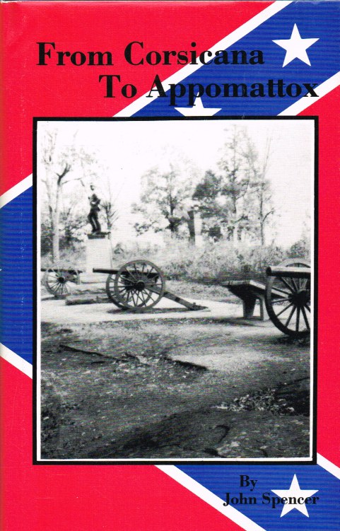 FROM CORSICANA TO APPOMATTOX : THE STORY OF THE CORSICANA INVINCIBLES AND THE NAVARRO RIFLES (SIGNED COPY) Image for FROM CORSICANA TO APPOMATTOX : THE STORY OF THE CORSICANA INVINCIBLES AND THE NAVARRO RIFLES (SIGNED COPY)