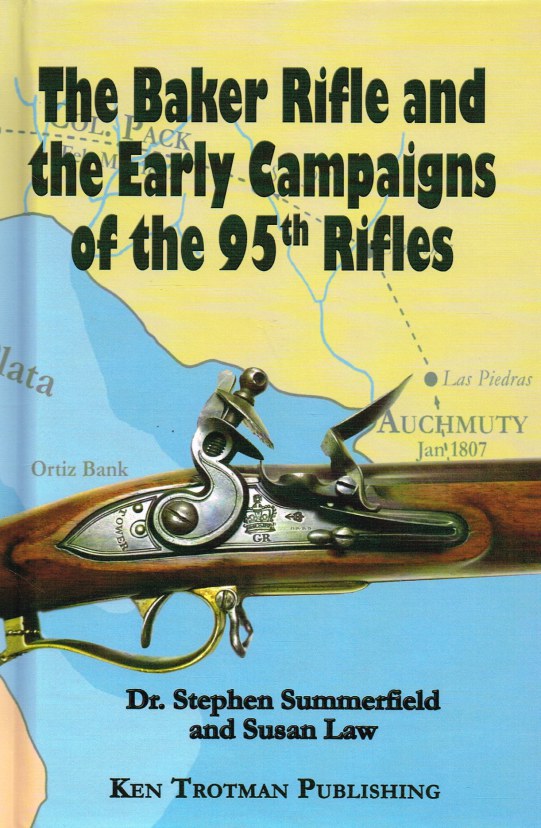 Image for THE BAKER RIFLE AND THE EARLY CAMPAIGNS OF THE 95TH RIFLES