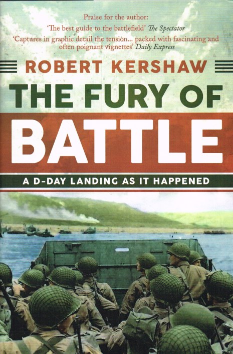 Image for THE FURY OF BATTLE : A D-DAY LANDING AS IT HAPPENED