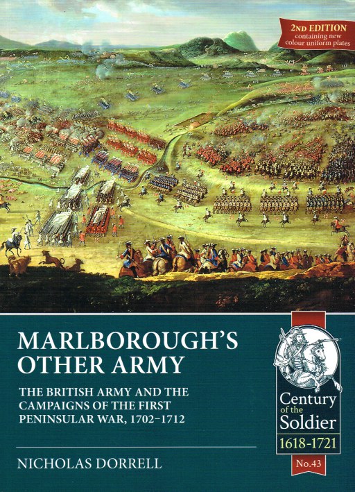 Image for MARLBOROUGH'S OTHER ARMY : THE BRITISH ARMY AND THE CAMPAIGNS OF THE FIRST PENINSULAR WAR, 1702-1712 (2ND EDITION)