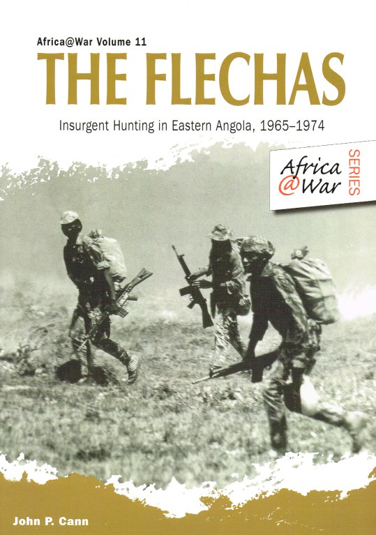 Image for THE FLECHAS : INSURGENT HUNTING IN EASTERN ANGOLA, 1965-1974