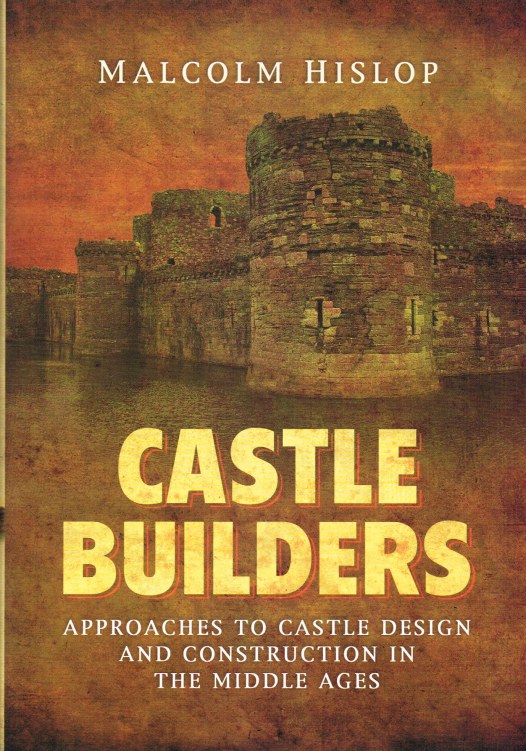 Image for CASTLE BUILDERS : APPROACHES TO CASTLE DESIGN AND CONSTRUCTION IN THE MIDDLE AGES