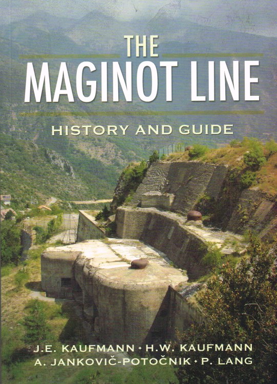 Image for THE MAGINOT LINE : HISTORY AND GUIDE