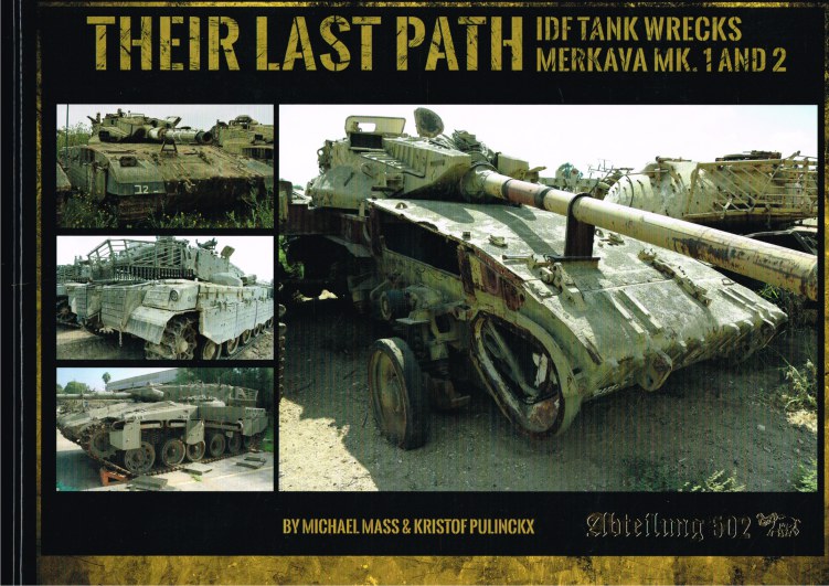 Image for THEIR LAST PATH : IDF TANK WRECKS MERKAVA MK.1 AND 2