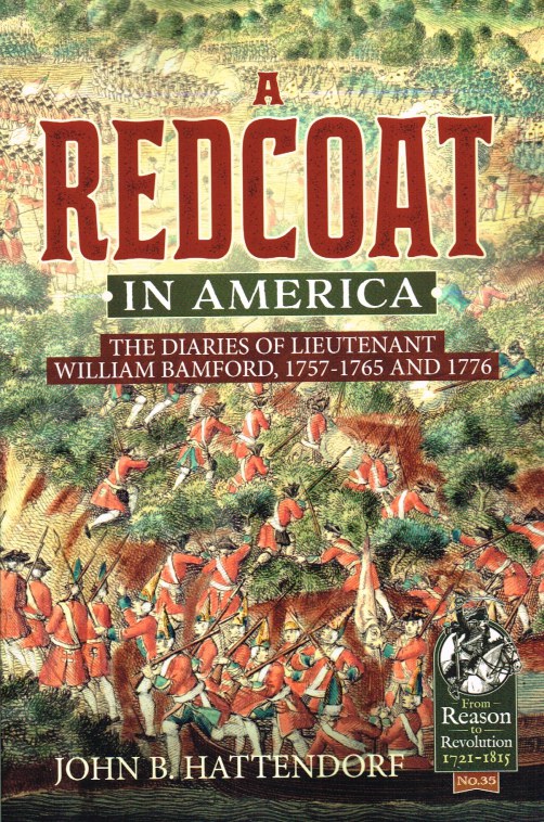 Image for A REDCOAT IN AMERICA : THE DIARIES OF LIEUTENANT WILLIAM BAMFORD, 1757-1765 AND 1776