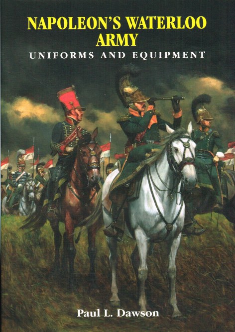 Image for NAPOLEON'S WATERLOO ARMY : UNIFORMS AND EQUIPMENT