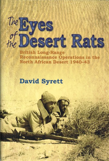 Image for THE EYES OF THE DESERT RATS : BRITISH LONG-RANGE RECONNAISSANCE OPERATIONS IN THE NORTH AFRICAN DESERT 1940-43