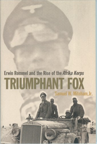 Image for TRIUMPHANT FOX : ERWIN ROMMEL AND THE RISE OF THE AFRIKA KORPS