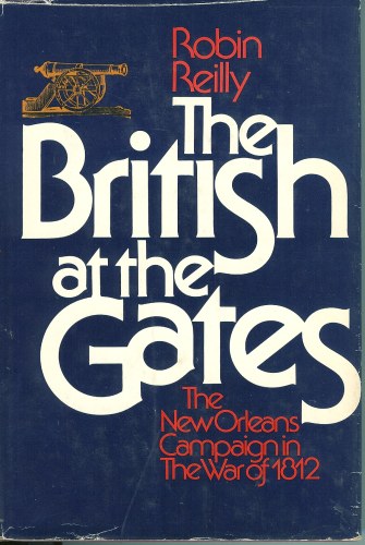 Image for THE BRITISH AT THE GATES : THE NEW ORLEANS CAMPAIGN IN THE WAR OF 1812