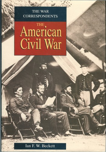 Image for THE WAR CORRESPONDENTS: THE AMERICAN CIVIL WAR